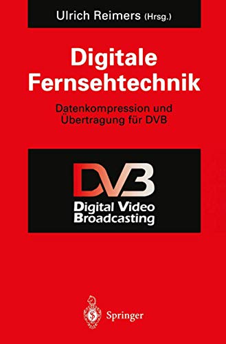 Stock image for Digitale Fernsehtechnik: Datenkompression und bertragung fr DVB for sale by Versandantiquariat Felix Mcke