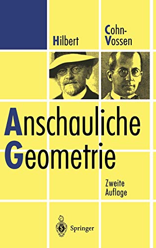 Anschauliche Geometrie (German Edition) (9783540590699) by Hilbert, David; Cohn-Vossen, Stephan
