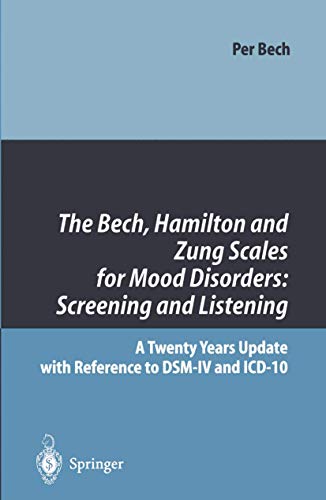 Beispielbild fr The Bech, Hamilton and Zung Scales for Mood Disorders: Screening and Listening: A Twenty Years Update with Reference to DSM-IV and ICD-10 zum Verkauf von mountain