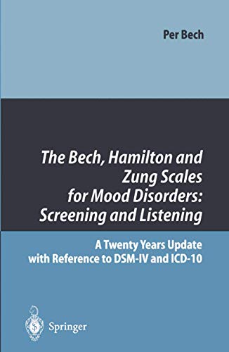 9783540591047: The Bech, Hamilton and Zung Scales for Mood Disorders: Screening and Listening: A Twenty Years Update with Reference to DSM-IV and ICD-10