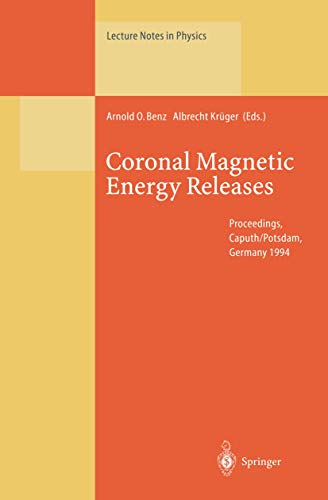 Stock image for Coronal Magnetic Energy Releases: Proceedings of the CESRA Workshop Held in Caputh/Potsdam, Germany, for sale by medimops
