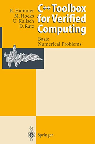 Imagen de archivo de C++ Toolbox for Verified Computing I: Basic Numerical Problems Theory, Algorithms, and Programs a la venta por HPB-Red