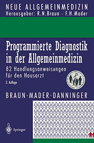 Imagen de archivo de Programmierte Diagnostik in der Allgemeinmedizin: 82 Handlungsanweisungen fr den Hausarzt (Neue Allgemeinmedizin / Angewandte Heilkunde - Praxisforschung) a la venta por medimops