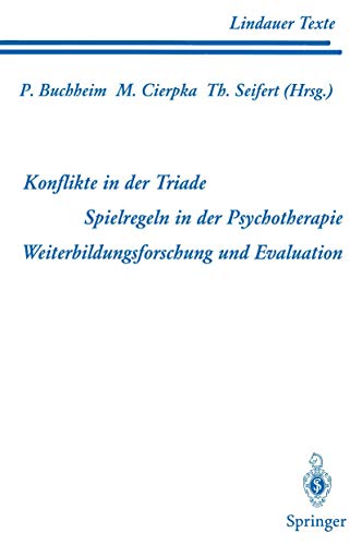 Stock image for Konflikte in der Triade. Spielregeln in der Psychotherapie. Weiterbildungsforschung und Evaluation (Lindauer Texte) for sale by medimops