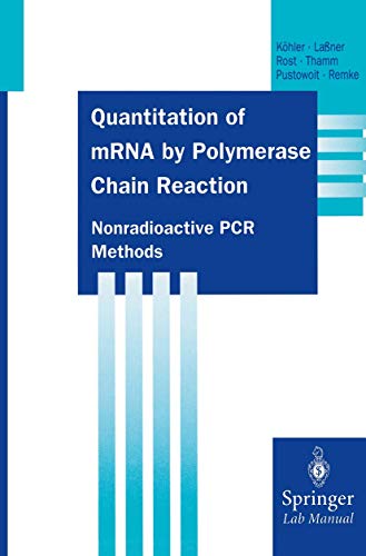 Beispielbild fr Quantitation of mRNA by Polymerase Chain Reaction: Nonradioactive PCR Methods (Springer Lab Manuals) zum Verkauf von Mispah books