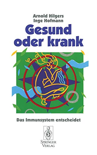 Stock image for Gesund oder krank. Das Immunsystem entscheidet. for sale by Antiquariat Christoph Wilde