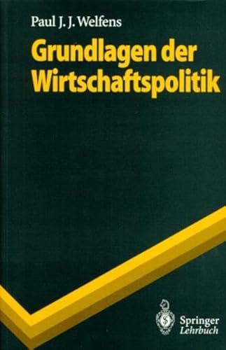 9783540592891: Grundlagen Der Wirtschaftspolitik: Institutionen - Makro Konomik - Politikkonzepte (Springer-Lehrbuch)