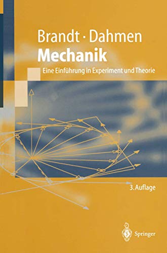 Mechanik: Eine Einf Hrung in Experiment Und Theorie (Springer-Lehrbuch) (German Edition) - Brandt, S; Dahmen, H D