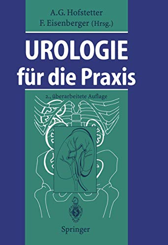 Imagen de archivo de Urologie fr die Praxis [Gebundene Ausgabe] A. Baumller (Autor), H.J. Clemens (Autor), F. Eisenberger (Herausgeber), A.G. Hofstetter (Herausgeber), R. Klammert (Autor), B. Landauer (Autor), M. Manning (Autor), K. Miller (Autor), G. Otto (Autor), J. Rassweiler (Autor), K.H. Rothenberger (Autor), W.-B. Schill (Autor), G.E. Schubert (Autor), O. Seemann (Autor), M. Sthrer (Autor), M. Westenfelder (Autor), K. Willms (Autor) a la venta por BUCHSERVICE / ANTIQUARIAT Lars Lutzer