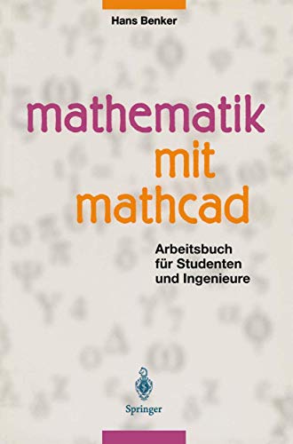 Imagen de archivo de Mathematik mit MATHCAD: Arbeitsbuch fr Studenten und Ingenieure a la venta por medimops