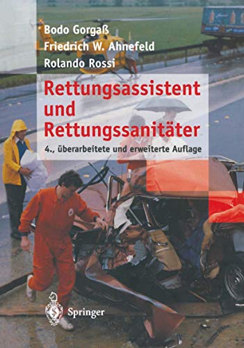 Rettungsassistent und Rettungssanitäter. - Gorgaß, Bodo; Ahnefeld, Friedrich W.; Rossi, Rolando