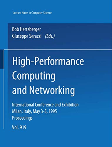Beispielbild fr High-Performance Computing and Networking: International Conference and Exhibition, Milan, Italy, May 3-5, 1995, Proceedings (Lecture Notes in Computer Science 919) zum Verkauf von PsychoBabel & Skoob Books