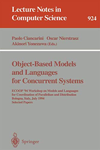9783540594505: Object-Based Models and Languages for Concurrent Systems: ECOOP '94 Workshop on Models and Languages for Coordination of Parallelism and Distribution, ... Italy, July 5, 1994. Selected Papers: 924