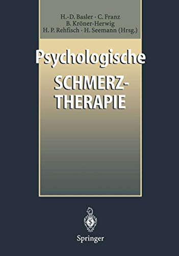 Psychologische Schmerztherapie : Grundlagen, Diagnostik, Krankheitsbilder, Behandlung ; mit 32 Ta...