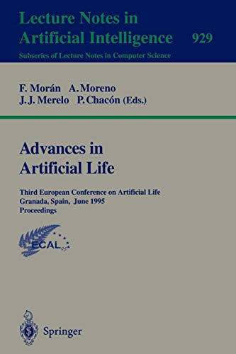 Stock image for Advances in Artificial Life: Third European Conference on Artificial Life, Granada, Spain, June 4 - 6, 1995 Proceedings (Lecture Notes in Computer Science, 929) for sale by Irish Booksellers