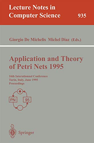 Beispielbild fr Application and Theory of Petri Nets 1995: 16th International Conference, Torino, Italy, June 26 - 30, 1995. Proceedings zum Verkauf von Ammareal