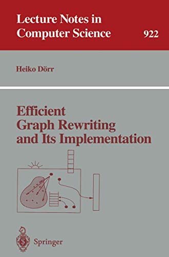 9783540600558: Efficient Graph Rewriting and Its Implementation (Lecture Notes in Computer Science, 922)