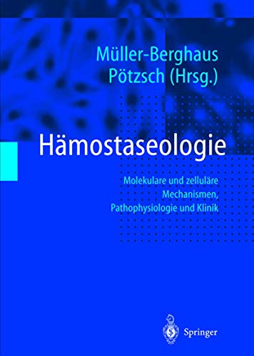 9783540600916: Hämostaseologie: Molekulare und zelluläre Mechanismen, Pathophysiologie und Klinik
