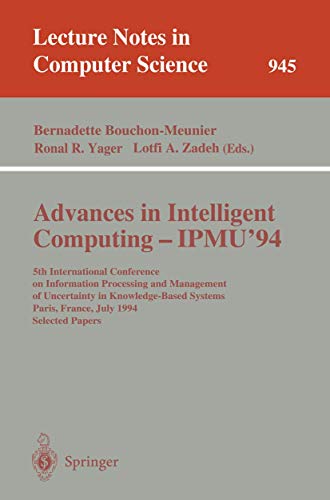 Stock image for Advances in Intelligent Computing - IPMU '94: 5th International Conference on Information Processing and Management of Uncertainty in Knowledge-Based . Papers (Lecture Notes in Computer Science) for sale by GuthrieBooks
