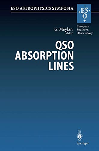 Imagen de archivo de QSO Absorption Lines: Proceedings of the ESO Workshop Held at Garching, Germany, 21 24 November 1994 (ESO Astrophysics Symposia) a la venta por Mispah books