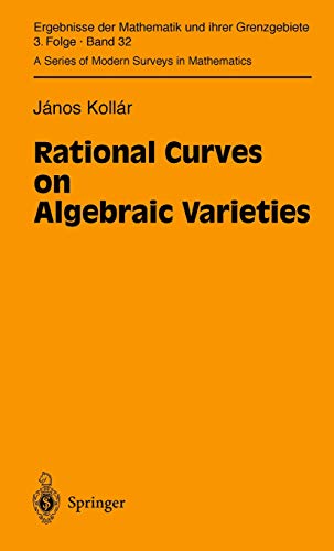 9783540601685: Rational Curves on Algebraic Varieties (Ergebnisse der Mathematik und ihrer Grenzgebiete. 3. Folge / A Series of Modern Surveys in Mathematics, 32)