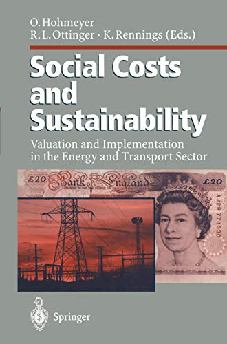 Beispielbild fr Social Costs and Sustainability: Valuation and Implementation in the Energy and Transport Sector : Proceedings of an International Conference, Held at Ladenburg, Germany, May 1995 Hohmeyer, Olav; Ottinger, Richard L. and Rennings, Klaus zum Verkauf von Librairie Parrsia