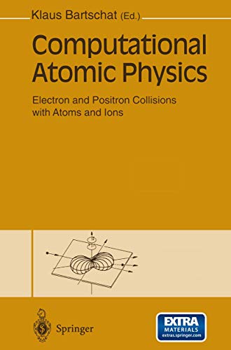 Imagen de archivo de Computational Atomic Physics: Electron and Positron Collisions With Atoms and Ions a la venta por La bataille des livres