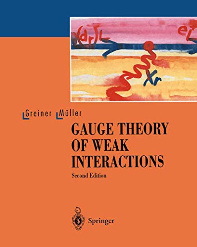 Beispielbild fr GAUGE THEORY OF WEAK INTERACTIONS zum Verkauf von Ammareal