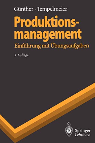 Stock image for Produktionsmanagement: Einfhrung mit bungsaufgaben (Springer-Lehrbuch) for sale by medimops