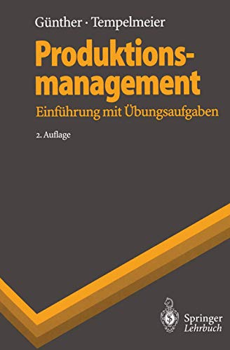 Stock image for Produktionsmanagement: Einfhrung mit bungsaufgaben (Springer-Lehrbuch) for sale by medimops