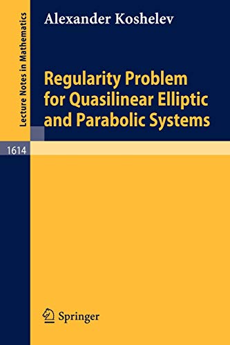 9783540602514: Regularity Problem for Quasilinear Elliptic and Parabolic Systems: 1614 (Lecture Notes in Mathematics)