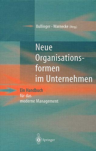 9783540602637: Neue Organisationsformen Im Unternehmen: Ein Handbuch Fur Das Moderne Management
