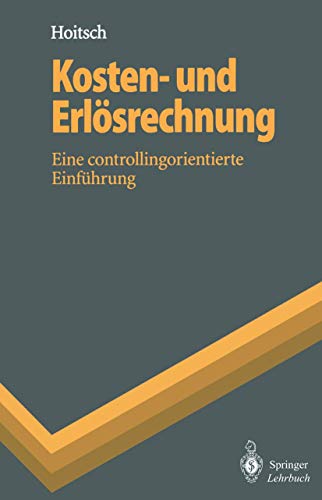 Beispielbild fr Kosten- und Erlsrechnung: Eine controllingorientierte Einfhrung (Springer-Lehrbuch) zum Verkauf von Versandantiquariat Felix Mcke