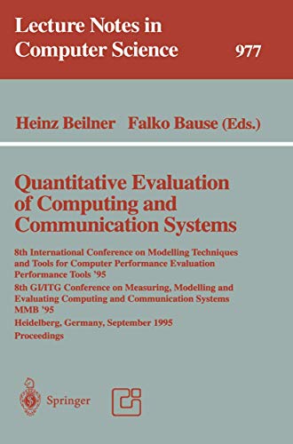 Stock image for Quantitative Evaluation of Computing and Communication Systems : 8th International Conference on Modelling Techniques and Tools for Computer Performance Evaluation, Performance Tools '95, 8th GI/ITG Conference on Measuring, Modelling and Evaluation Computing and Co for sale by Buchpark