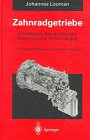 Zahnradgetriebe: Grundlagen, Konstruktionen, Anwendungen in Fahrzeugen (Konstruktionsbücher) - Looman, Johannes