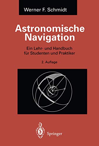 9783540603375: Astronomische Navigation: Ein Lehr- und Handbuch fr Studenten und Praktiker (German Edition)