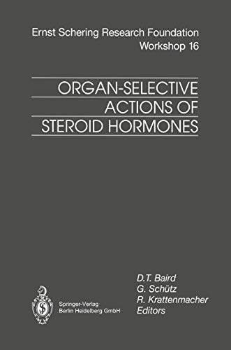 Organ-Selective Actions of Steroid Hormones. With 44 Figures and 8 Tables. [= Ernst Schering Research Foundation Workshop 16]. - Baird, D. T.; Schütz, G.; Krattenmacher, R. (Hg.)