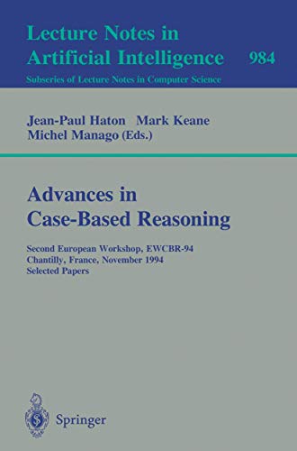 9783540603641: Advances in Case-Based Reasoning: Second European Workshop, EWCBR-94, Chantilly, France, November 7 - 10, 1994. Selected Papers (Lecture Notes in Computer Science, 984)