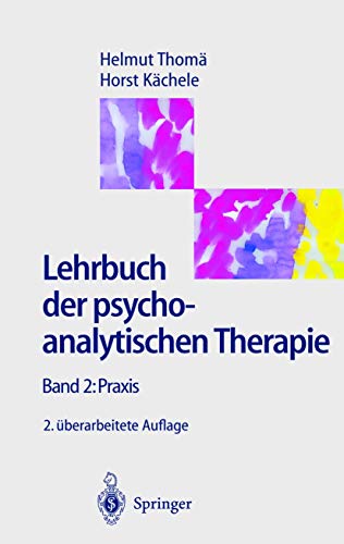 Stock image for Lehrbuch der psychoanalytischen Therapie: 2 Praxis (German Edition) for sale by GF Books, Inc.