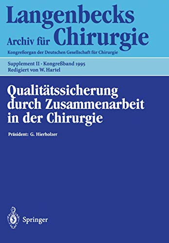 Beispielbild fr Qualittssicherung durch Zusammenarbeit in der Chirurgie : 18. - 22. April 1995, Berlin ; mit 330 Tabellen. zum Verkauf von CSG Onlinebuch GMBH
