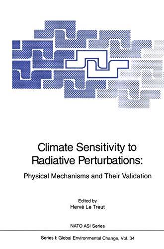 Stock image for Climate Sensitivity to Radiative Perturbations: Physical Mechanisms and Their Validation. NATO ASI Series. Global Environmental Change, Vol. 34. for sale by Tik Books ME