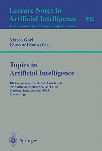 Imagen de archivo de Topics in Artificial Intelligence : Fourth Congress of the Italian Association for Artificial Intelligence, AI*IA '95, Florence, Italy, October 11 - 13, 1995. Proceedings a la venta por Better World Books