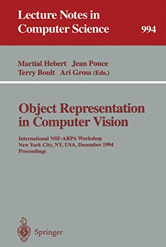 Beispielbild fr Object Representation in Computer Vision: International NSF-ARPA Workshop, New York City, NY, USA, December 5 - 7, 1994. Proceedings (Lecture Notes in Computer Science 994) zum Verkauf von Zubal-Books, Since 1961