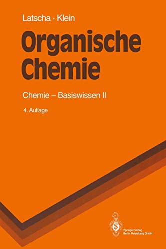 Organische Chemie: Chemie-Basiswissen II (Springer-Lehrbuch) [Taschenbuch] - Latscha, Hans P.; Klein, Helmut
