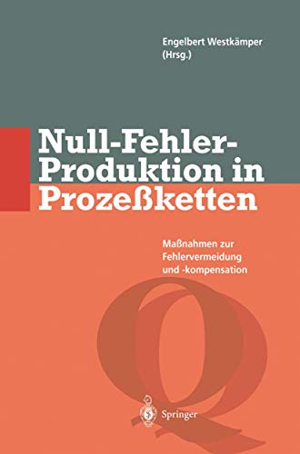 9783540605041: Null-Fehler-Produktion in Prozeketten: Manahmen zur Fehlervermeidung und -kompensation