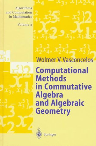 Stock image for Computational Methods in Commutative Algebra and Algebraic Geometry (Algorithms and Computation in Mathematics) for sale by Phatpocket Limited