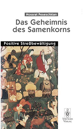 Das Geheimnis des Samenkorns: Positive Streßbewältigung (German Edition)