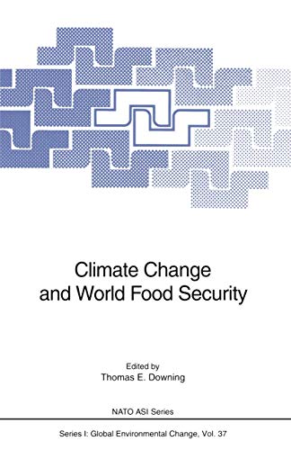 9783540605621: Climate Change and World Food Security: Proceedings of the NATO Advanced Research Workshop "Climate Change and World Food Security", Held in Oxford, U.K., July 11-15, 1993: v. 37 (NATO ASI)