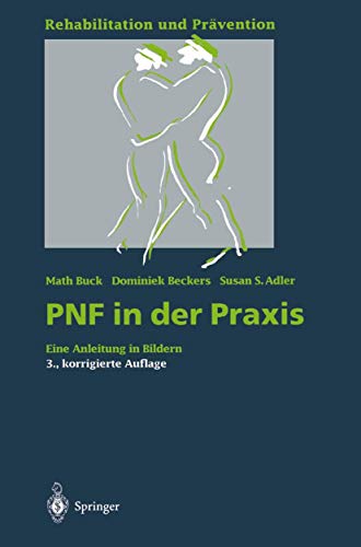 Imagen de archivo de PNF in der Praxis: Eine Anleitung in Bildern (Rehabilitation und Prvention) a la venta por Bildungsbuch