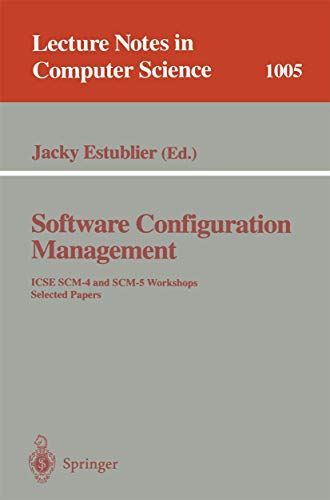 9783540605782: Software Configuration Management: ICSE SCM-4 and SCM-5 Workshops. Selected Papers: 1005 (Lecture Notes in Computer Science)